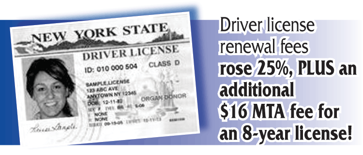 Driver license renewal fees rose 25%, PLUS an additional $16 MTA fee for an 8-year license!