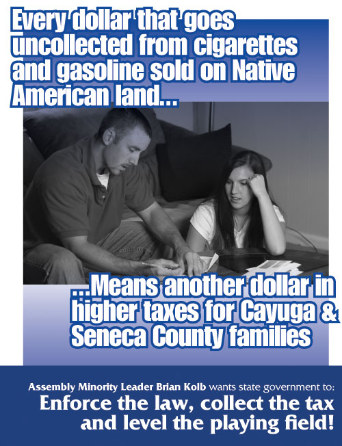 Every dollar that goes uncollected from cigarettes and gasoline sold on Native American land means another dollar in higher taxes for Cayuga & Seneca County families