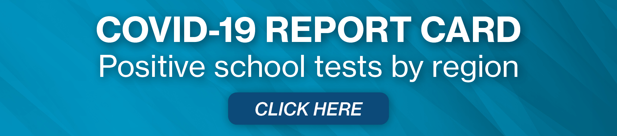 COVID-19 Report Card-Positive School Tests by Region