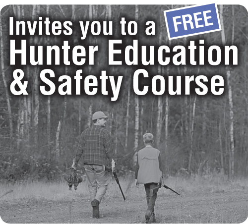 Invites you to a FREE Hunter Education & Safety Course