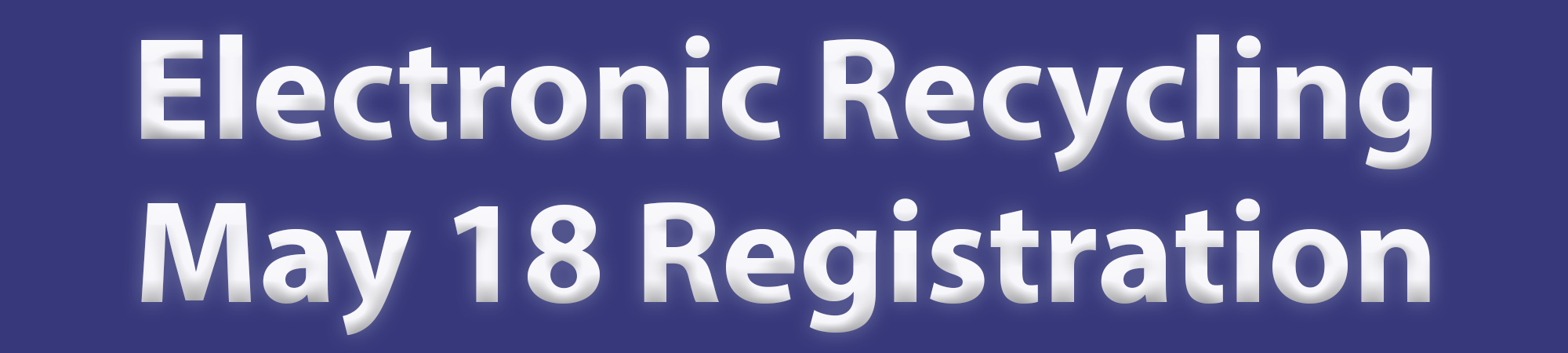 Electronic Recycling May 18,  2024 Registration