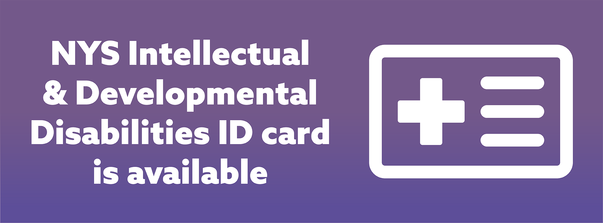 NYS Intellectual and Developmental Disabilities ID Card